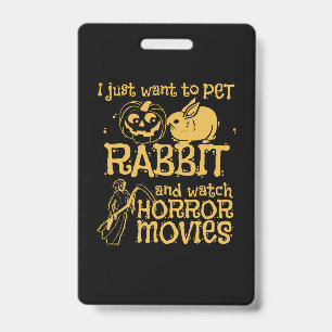 I Just Want To Pet Rabbit And Halloween Badge