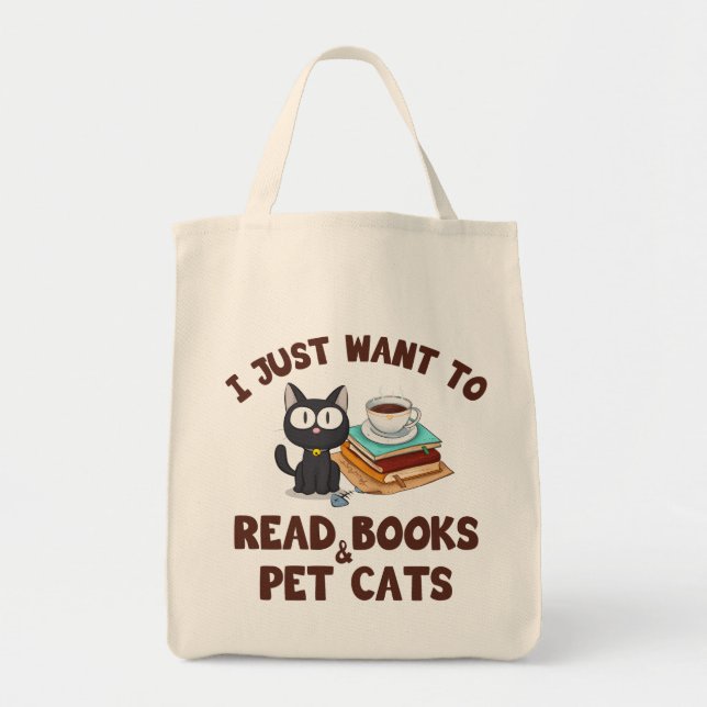 I Just Want to Read Books and Pet Cats Tote Bag (Front)