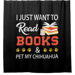 I Just Want To Read Books And Pet My Chihuahua