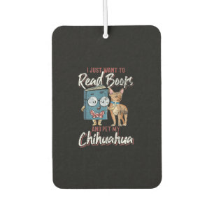 I Just Want To Read Books And Pet My Chihuahua Air Freshener