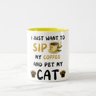 I Just Want To Sip Coffee And Pet My Cat Coffee Ca Two-Tone Coffee Mug