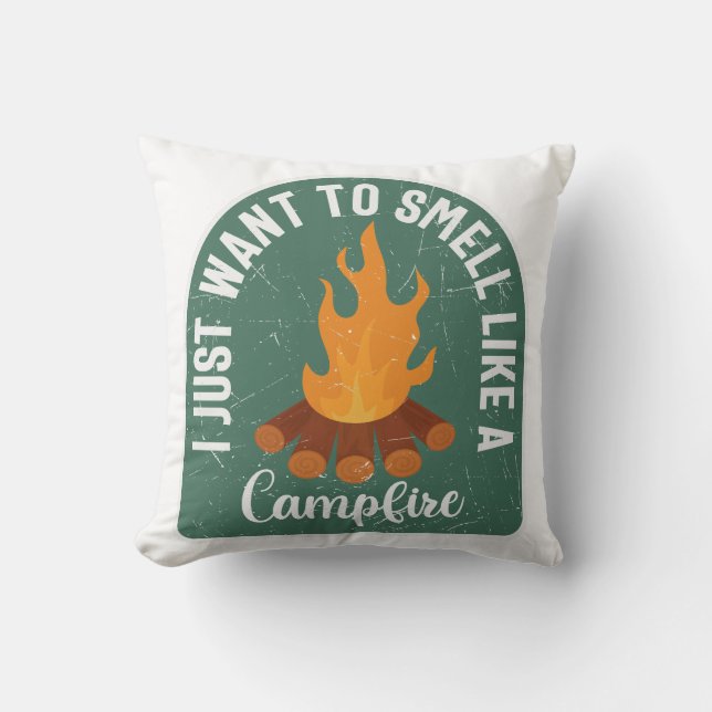 I Just Want To Smell Like A Campfire Throw Pillow (Front)