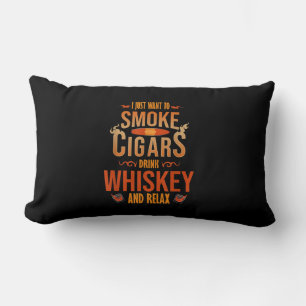 I Just Want To Smoke Cigars Drink Whiskey Relax Lumbar Pillow