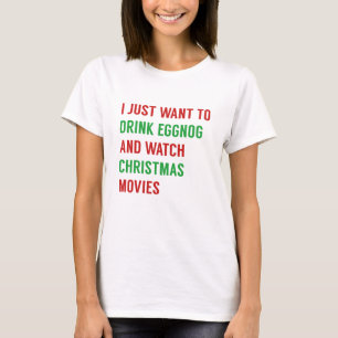 I Just Want To T-Shirt