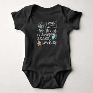 I just want to watch christmas movies bake cookies baby bodysuit