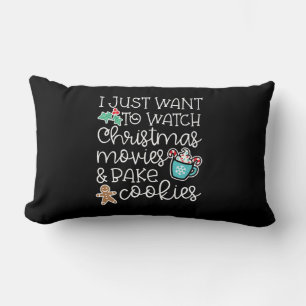I just want to watch christmas movies bake cookies lumbar pillow