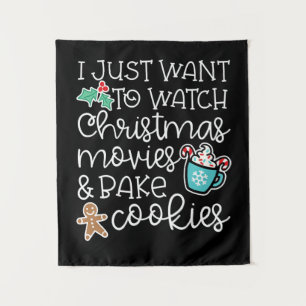 I just want to watch christmas movies bake cookies tapestry