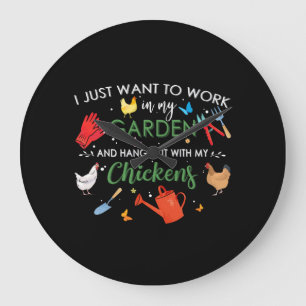 I Just Want To Work In My Garden And Hang Chickens Large Clock