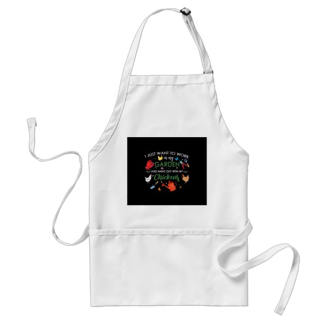 I Just Want To Work In My Garden And Hang Chickens Standard Apron (Front)
