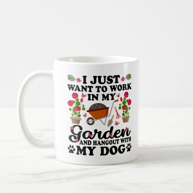 I Just Want To Work In My Garden And Hangout With Coffee Mug (Left)