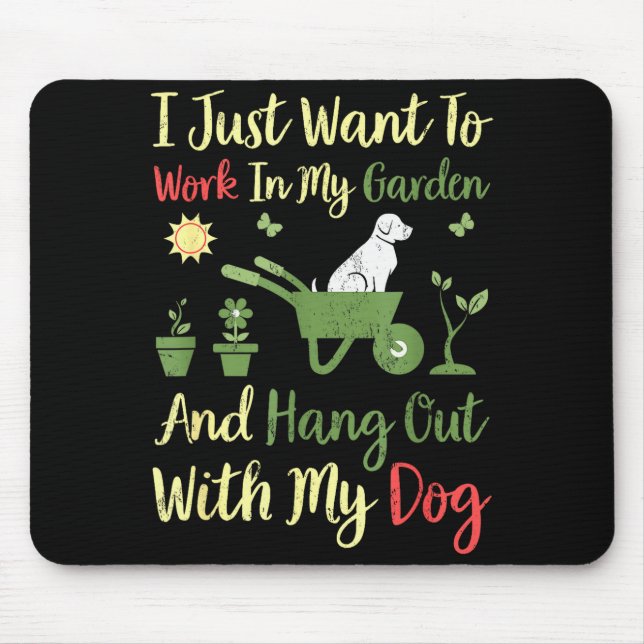 I Just Want To Work In My Garden And Hangout With  Mouse Pad (Front)