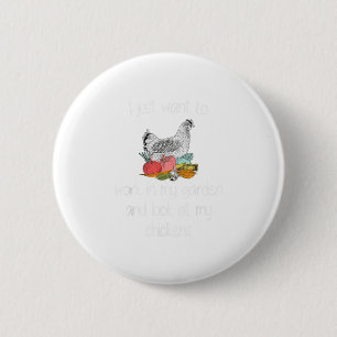 I Just Want To Work In My Garden And Lo 2 Inch Round Button