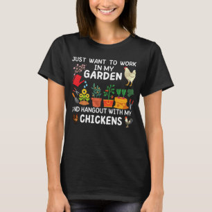 I Just Want To Work In My Garden And Play With My T-Shirt