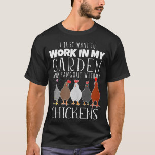 I Just Want To Work In My Garden Hangout With My C T-Shirt