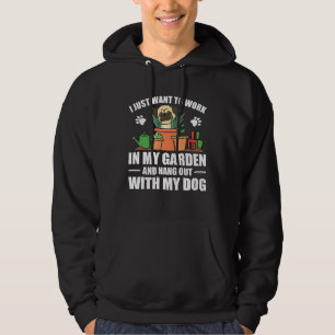I Just Want To Work In My Garden Hangout With My D Hoodie