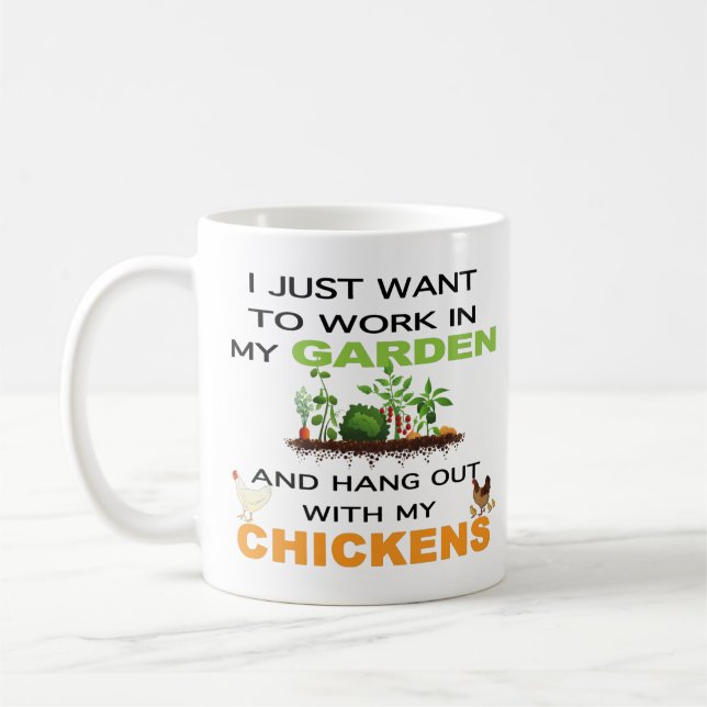 I Just Want Work In Garden Hang Out With Chickens Coffee Mug (Left)