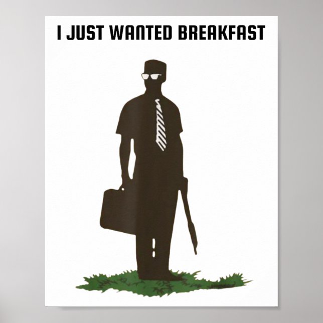 I Just Wanted Breakfast  Poster (Front)