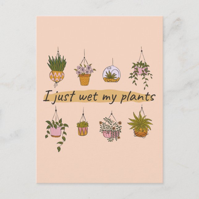 I just wet my plants funny garden humour postcard (Front)