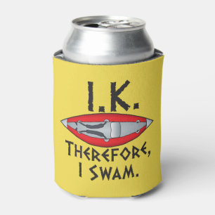 I.K. Therefore I Swam Funny Kayak Can Cooler
