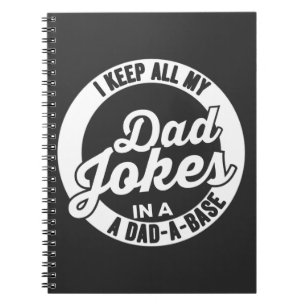 I Keep All My Dad Jokes In A Dad A Base Dad Jokes Notebook