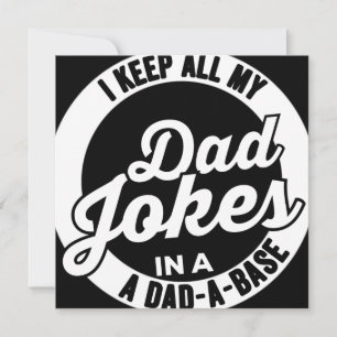 I Keep All My Dad Jokes In A Dad A Base Dad Jokes Save The Date
