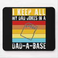 I Keep All My Dad Jokes In A Dad-A-Base Funny Dad