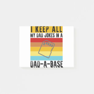 I Keep All My Dad Jokes In A Dad-A-Base Funny Dad Post-it Notes