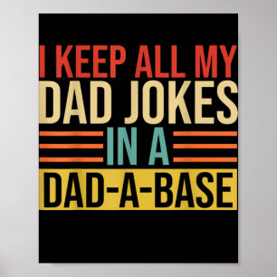 I Keep All My Dad Jokes In A Dad A Base Funny Poster