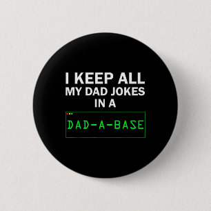 I Keep All My Dad Jokes In A Dad A Base Gag Dad Jo 2 Inch Round Button