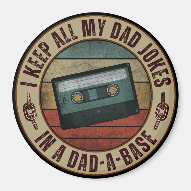 I keep all my dad jokes in a dad a base magnet (Front)