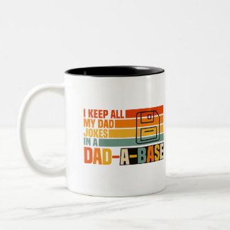 I Keep All My Dad Jokes In A Dad-a-base Png, Funny Two-Tone Coffee Mug