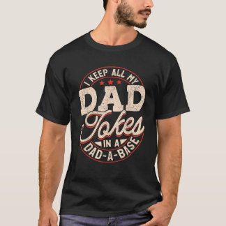 I Keep All My Dad Jokes In A Dad A Base Vintage Fa T-Shirt