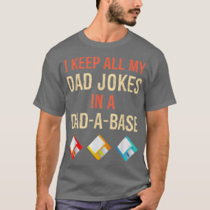 I Keep All My Dad Jokes In A DadABase Vintage Fath T-Shirt