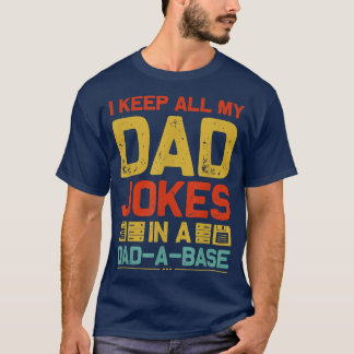 I Keep All My Dad Jokes In A DadABase Vintage Fath T-Shirt