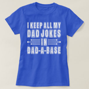 I Keep All My Dad Jokes In Dad A Base Father's Day T-Shirt