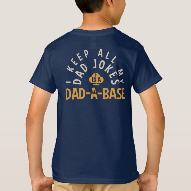 I KEEP ALL MY DAD JOKES IN MY DAD-DA-BASE T-Shirt (Back)