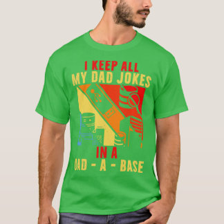 I Keep All My In A Dad A Base Vintage Father Papa T-Shirt