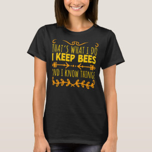 I Keep Bees And I Know Things Insect Flying Bee T-Shirt
