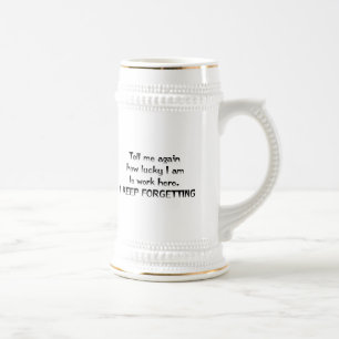 I KEEP FORGETTING BEER STEIN