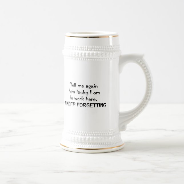 I KEEP FORGETTING BEER STEIN (Right)