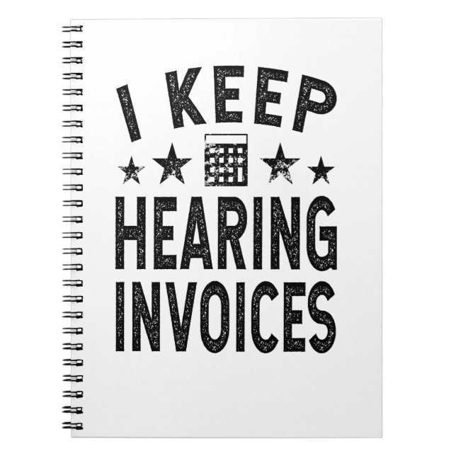 I Keep Hearing Invoices Notebook (Front)