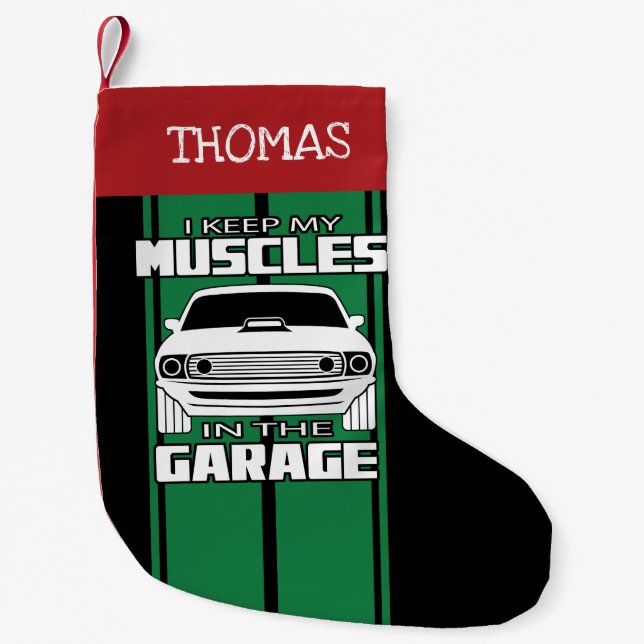I Keep My Muscles In The Garage Muscle Car Green Small Christmas Stocking (Front)