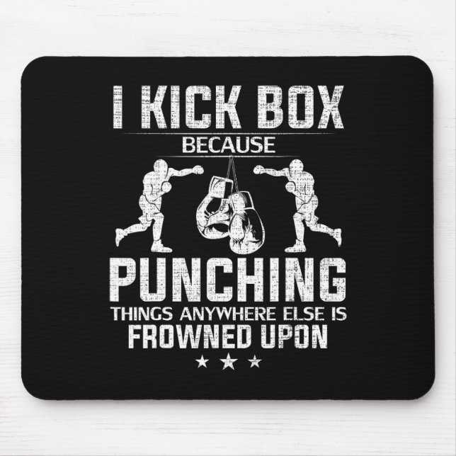 I Kich Box Because Punching Frowned Upon Funny Kic Mouse Pad (Front)