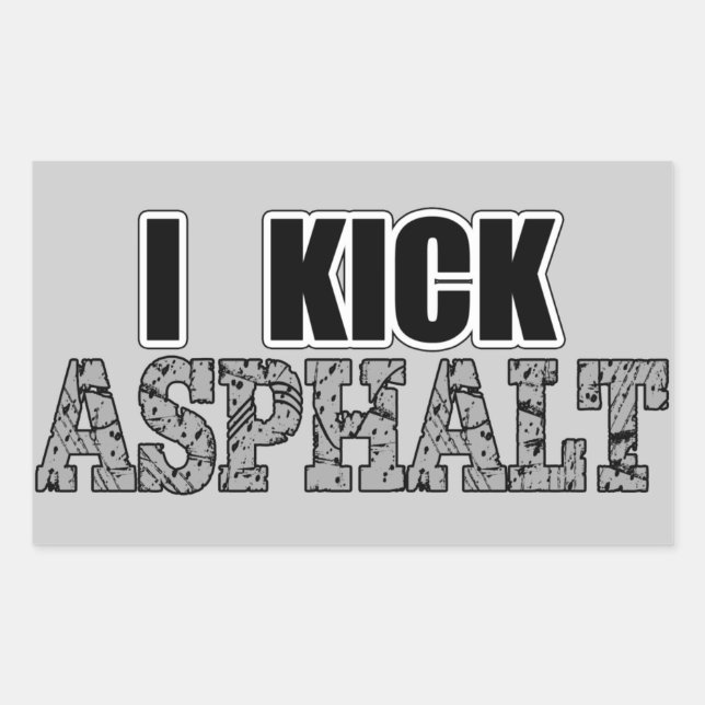 I Kick Asphalt Sticker (Front)