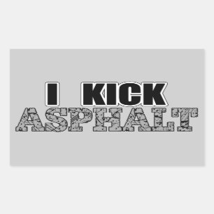 I Kick Asphalt Sticker