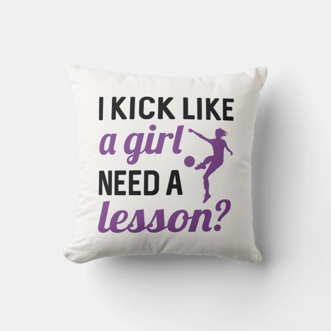 I Kick Like A Girl Need A Lesson Throw Pillow (Front)