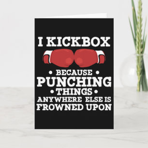 I Kickbox Because Punching Things Funny Kickboxing Card