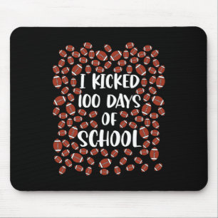 I Kicked 100 Days Of School Footbyll Player Studen Mouse Pad
