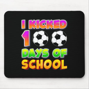 I Kicked 100 Days Of School Funny 100th Soccer Pla Mouse Pad