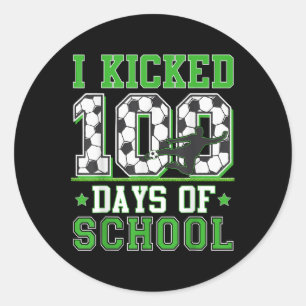 I Kicked 100 Days Of School Soccer 100th Day Boys Classic Round Sticker